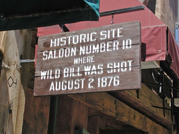 Wild Bill Hickock was shot here